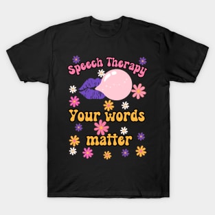 speech language pathologist, speech language pathology, speech therapy, Your Words Mattter hippie,  speech therapist, T-Shirt